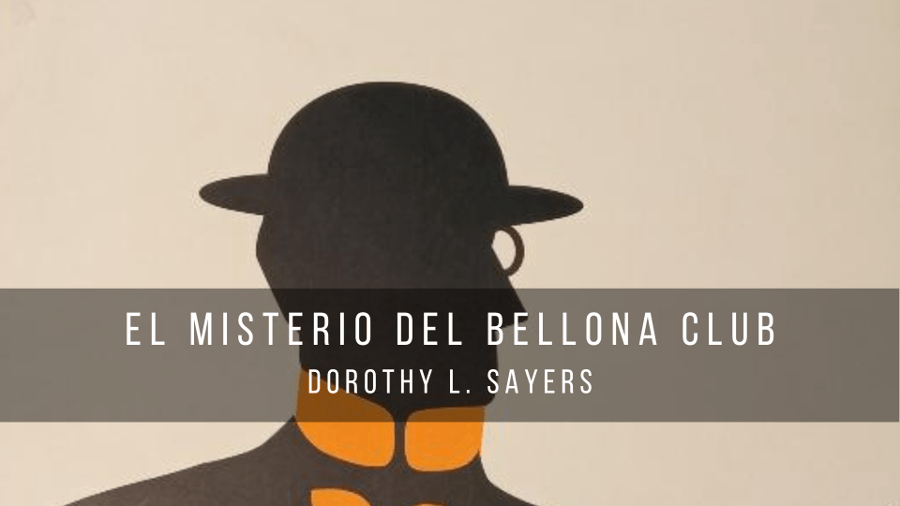 El misterio del Bellona Club, de Dorothy L. Sayers (1928) #LordPeterWimsey4
