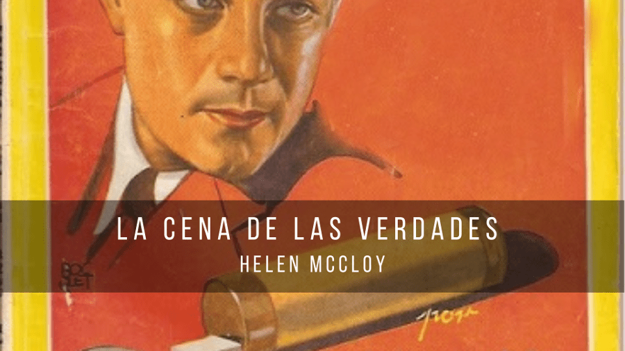 La cena de las verdades, de Helen McCloy. #BasilWilling3 (1941)