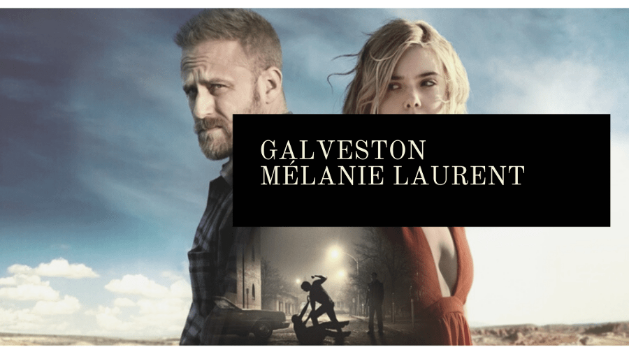 Galveston, de Mélanie Laurent (2018)