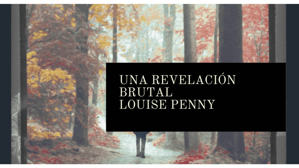 Una revelación brutal, de Louise Penny (2009)
