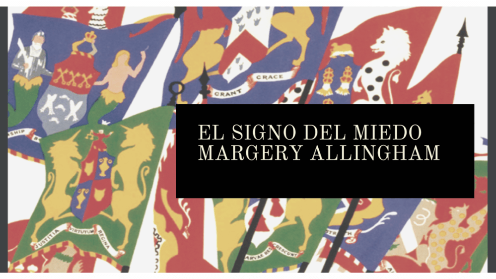 El signo del miedo, de Margery Allingham. #AlbertCampion5 (1933)