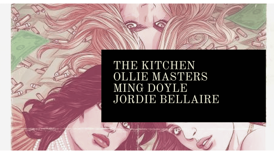 The Kitchen, de Ollie Masters, Ming Doyle y Jordie Bellaire.