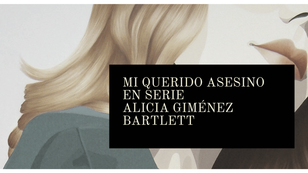 Mi querido asesino en serie, de Alicia Giménez Bartlett (2017)