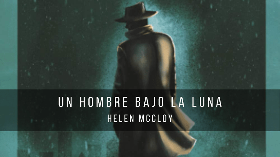 Un hombre bajo la Luna, de Helen McCloy. #BasilWilling2 (1940)