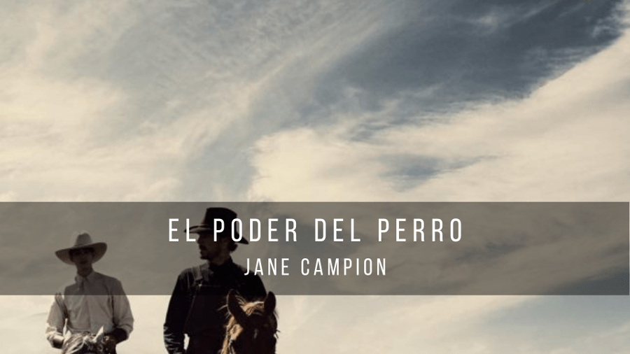 El poder del perro, de Jane Campion (2021)