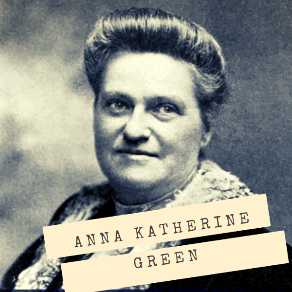 Anna Katherine Green