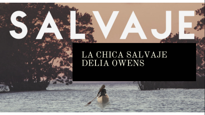 La chica salvaje, de Delia Owens (2018)