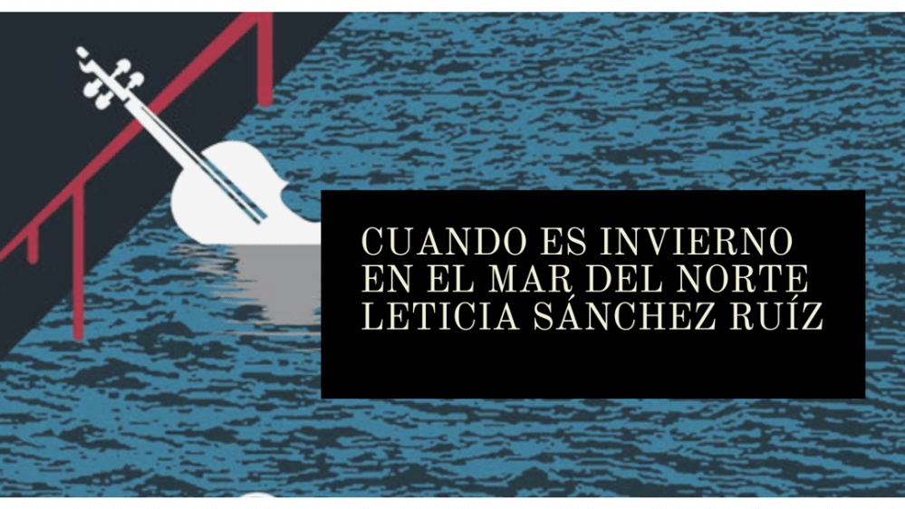 Cuando es invierno en el mar del Norte, de Leticia Sánchez Ruiz (2019)